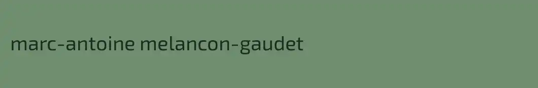 marc-antoine melancon-gaudet